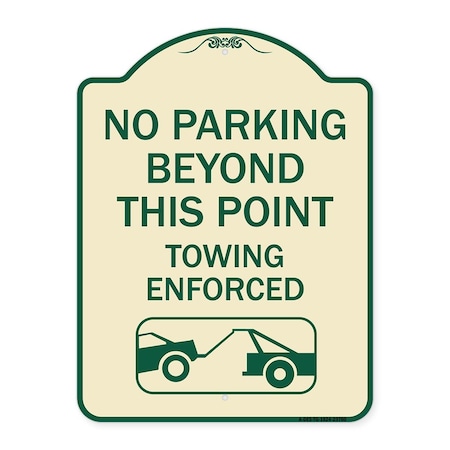 No Parking Beyond This Point Towing Enforced With Graphic Heavy-Gauge Aluminum Architectural Sign